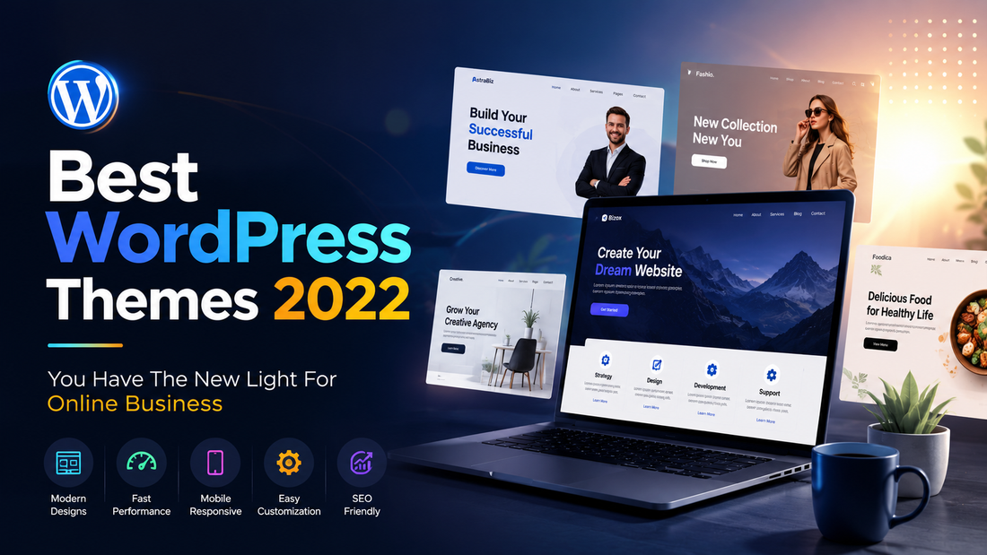 Best WordPress Themes 2022 - You Have The New Light For Online Business
