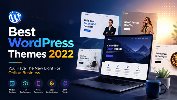 Best WordPress Themes 2022 - You Have The New Light For Online Business