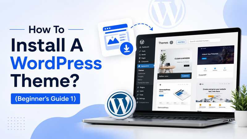 How To Install A WordPress Theme? (Beginner’s Guide 1)