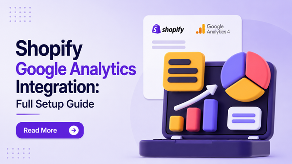 Shopify Google Analytics Integration: Full Setup Guide