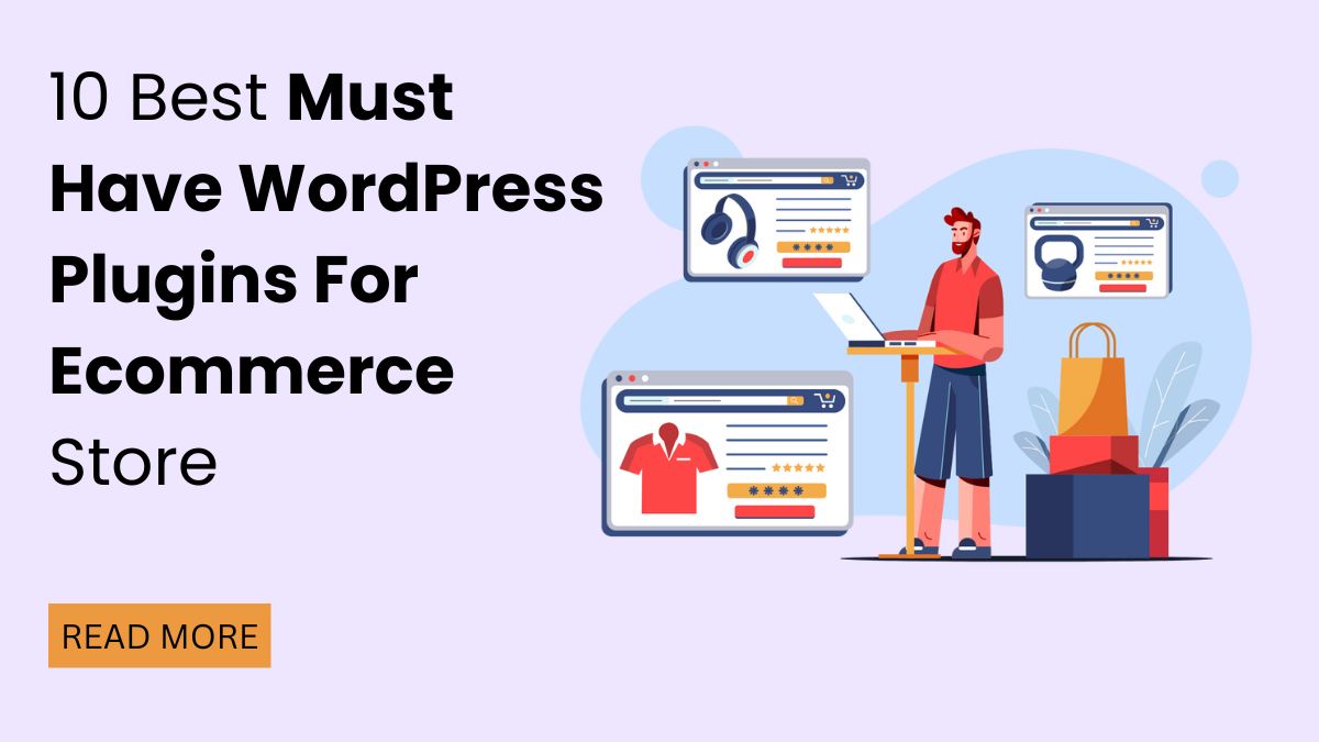 10 Best Must Have WordPress Plugins For Ecommerce Store