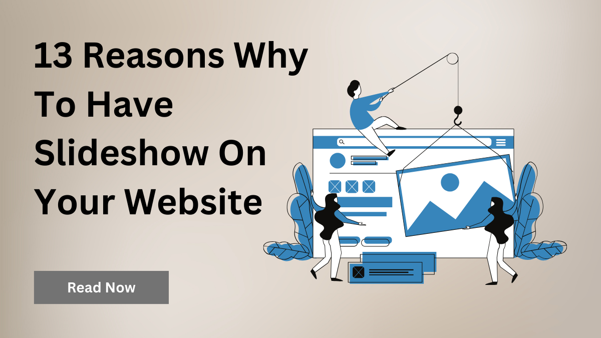 13 Reasons Why You Must Have Slideshow On Your Website