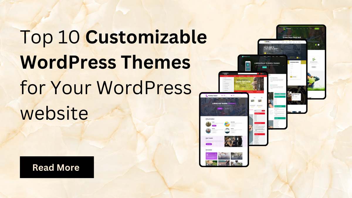 Top 10 Customizable WordPress Themes for Your WordPress website