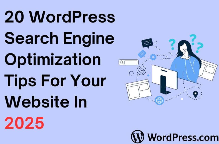 20 WordPress Search Engine Optimization Tips For Your Website In 2025